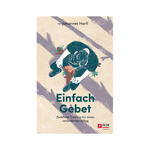 Einfach Gebet Johannes Hartl