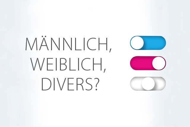 Männlich, Weiblich, Divers?
