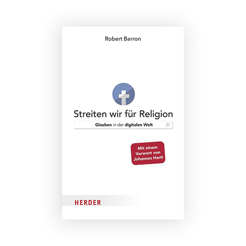 Buch: Streiten wir für Religion: Glauben in der digitalen Welt von Robert Barron